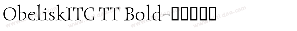 ObeliskITC TT Bold字体转换
